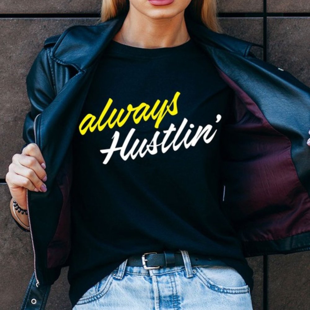 Always Hustlin' T-Shirt